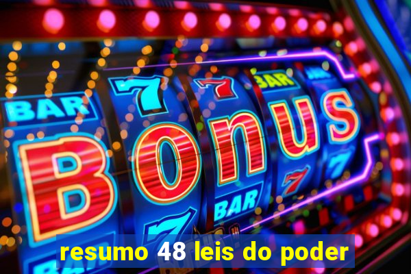 resumo 48 leis do poder